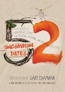 Randy E Southern - 52 Uncommon Dates: A Couple's Adventure Guide for Praying, Playing, and Staying Together - 9780802411747 - V9780802411747