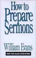 William Evans - How To Prepare Sermons - 9780802437259 - V9780802437259