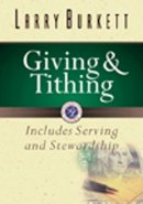 Larry Burkett - Giving and Tithing: Includes Serving and Stewardship (Burkett Financial Booklets) - 9780802437372 - V9780802437372