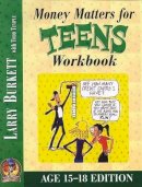 Larry Burkett - Money Matters Workbook for Teens (ages 15-18) - 9780802463463 - V9780802463463