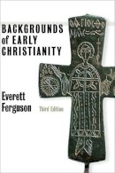 Everett Ferguson - Backgrounds of Early Christianity - 9780802822215 - V9780802822215