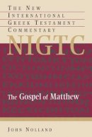 John Nolland - The Gospel of Matthew (The New International Greek Testament Commentary) - 9780802823892 - V9780802823892