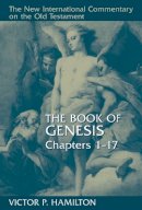 Victor P. Hamilton - The Book of Genesis (New International Commentary on the Old Testament Series) 1-17 - 9780802825216 - V9780802825216