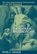 Peter C. Craigie - The Book of Deuteronomy (The New International Commentary on the Old Testament) - 9780802825247 - V9780802825247
