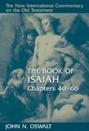 John N. Oswalt - Book of Isaiah, Chapters 40-66 - 9780802825346 - V9780802825346