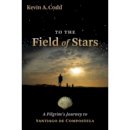 Kevin A. Codd - To the Field of Stars - 9780802825926 - V9780802825926