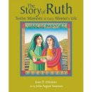 Osb Sister Joan Chittister - The Story of Ruth: Twelve Moments in Every Woman's Life - 9780802827357 - V9780802827357