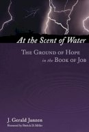 J.Gerald Janzen - At the Scent of Water - 9780802848291 - V9780802848291