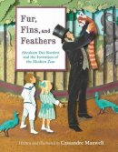 Cassandre Maxwell - Fur, Fins, and Feathers: Abraham Dee Bartlett and the Invention of the Modern Zoo - 9780802854322 - V9780802854322