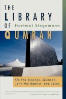 Hartmut Stegemann - The Library of Qumran: On the Essenes, Qumran, John the Baptist, and Jesus - 9780802861672 - KSK0000709