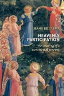 Hans Boersma - Heavenly Participation: The Weaving of a Sacramental Tapestry - 9780802865427 - V9780802865427