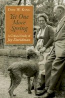 Don W. King - Yet One More Spring: A Critical Study of Joy Davidman - 9780802869364 - V9780802869364