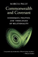 Marcia Pally - Commonwealth and Covenant: Economics, Politics, and Theologies of Relationality - 9780802871046 - V9780802871046
