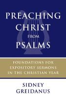 Sidney Greidanus - Preaching Christ from Psalms: Foundations for Expository Sermons in the Christian Year - 9780802873668 - V9780802873668