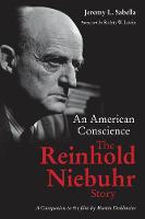 Jeremy L. Sabella - An American Conscience: The Reinhold Niebuhr Story - 9780802875273 - V9780802875273