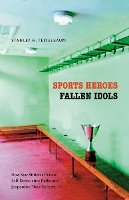 Stanley H. Teitelbaum - Sports Heroes, Fallen Idols - 9780803216440 - V9780803216440