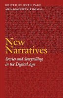 Ruth Page - New Narratives: Stories and Storytelling in the Digital Age - 9780803217867 - V9780803217867