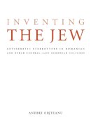 Andrei Oisteanu - Inventing the Jew: Antisemitic Stereotypes in Romanian and Other Central-East European Cultures - 9780803220980 - V9780803220980