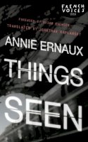 Annie Ernaux - Things Seen - 9780803228153 - 9780803228153