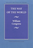 William Congreve - The Way Of The World                     - 9780803253544 - V9780803253544