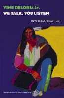 Vine Deloria Jr. - We Talk, You Listen: New Tribes, New Turf - 9780803259850 - V9780803259850