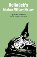 Hans Delbrück - Delbrück´s Modern Military History - 9780803266537 - V9780803266537