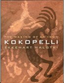 Ekkehart Malotki - Kokopelli: The Making of an Icon - 9780803282957 - V9780803282957