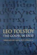 Tolstoy, Leo. Ed(S): Flowers, Flowers A., Iii - Gospel In Brief - 9780803294325 - V9780803294325