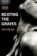 Tsitsi Ella Jaji - Beating the Graves - 9780803299603 - V9780803299603