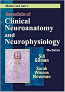 Gilman - Manter and Gatz´s Essentials of Clinical Neuroanatomy and Neurophysiology - 9780803607729 - V9780803607729