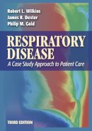 Wilkins, Robert L.; Dexter, James R.; Gold, Philip M. - Respiratory Disease - 9780803613744 - V9780803613744