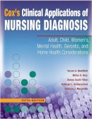 Newfield, Susan A.; Hinz, Mittie D.; Sridaromont, Kathryn; Maramba, Patricia; Scott-Tilley, Donna - Cox's Clinical Applications of Nursing Diagnosis: Adult, Child, Women's, Mental Health, Gerontic, and Home Health Considerations - 9780803616554 - V9780803616554