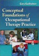 Gary Kielhofner - Conceptual Foundations of Occupational Therapy, 4th Edition - 9780803620704 - V9780803620704