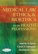 Carol D. Tamparo (Author) & Brenda M Tatro (Author) Marcia (Marti) A. Lewis (Author) - Medical Law, Ethics, & Bioethics for the Health Professions - 9780803627062 - V9780803627062