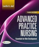 Lucille A. Joel Rn  Phd  Faan - Advanced Practice Nursing: Essentials of Role Development - 9780803627857 - V9780803627857