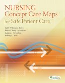 Wittmann-Price, Ruth A, Phd, Rn, Cns, Cne, Chse, Anef; Thompson, Brenda Reap; Sutton, Suzanne M; Eskew, Sidney Ritts - Nursing Concept Care Maps for Providing Safe Patient Care - 9780803630529 - V9780803630529