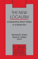 Edward G. Goetz (Ed.) - The New Localism: Comparative Urban Politics in a Global Era - 9780803949225 - V9780803949225