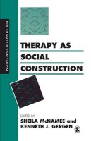 Sheila (Ed) McNamee - Therapy as Social Construction (Inquiries in Social Construction series) - 9780803983038 - V9780803983038