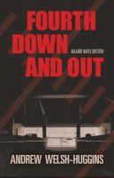 Andre Welsh-Huggins - Fourth Down and Out: An Andy Hayes Mystery (Andy Hayes Mysteries) - 9780804011532 - V9780804011532