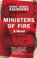 Mark Harril Saunders - Ministers of Fire: A Novel - 9780804011549 - V9780804011549