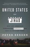 Peter Bergen - United States of Jihad: Who Are America's Homegrown Terrorists, and How Do We Stop Them? - 9780804139564 - V9780804139564