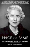 Sylvia Jukes Mo - Price of Fame: The Honorable Clare Boothe Luce - 9780804179706 - V9780804179706