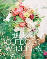 Carley Roney - Knot Book of Outdoor Weddings - 9780804186032 - V9780804186032