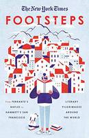 New York Times - The New York Times: Footsteps: From Ferrante's Naples to Hammett's San Francisco, Literary Pilgrimages Around the World - 9780804189842 - V9780804189842