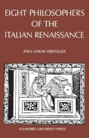 Paul Oskar Kristeller - Eight Philosophers of the Italian Renaissance - 9780804701112 - V9780804701112