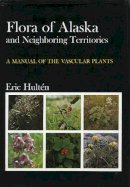 Eric Hulten - Flora of Alaska and Neighboring Territories - 9780804706438 - V9780804706438