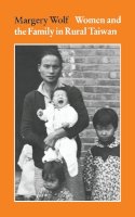 Margery Wolf - Women and the Family in Rural Taiwan - 9780804708494 - V9780804708494