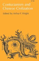 Arthur F. . Ed(S): Wright - Confucianism and Chinese Civilization - 9780804708906 - V9780804708906