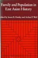 . Ed(S): Hanley, Susan B.; Wolf, Arthur P. - Family and Population in East Asian History - 9780804712323 - V9780804712323