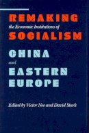 . Ed(S): Nee, Victor; Stark, David - Remaking the Economic Institutions of Socialism - 9780804714945 - V9780804714945